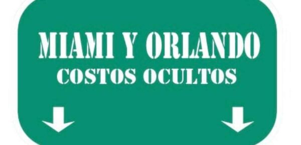 6 costos ocultos en viajes a Miami y Orlando
